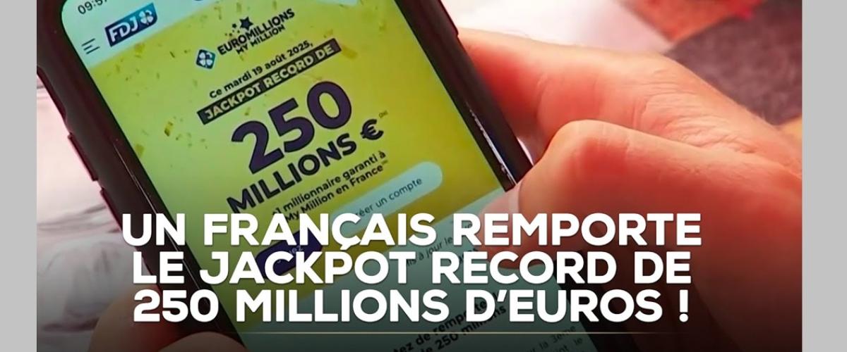 Un Français « explose » l’Euro Millions : Nouveau record de 250M€